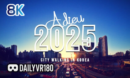 Adieu 2025 City Walking in Korea. prologue - Q3U VR180
