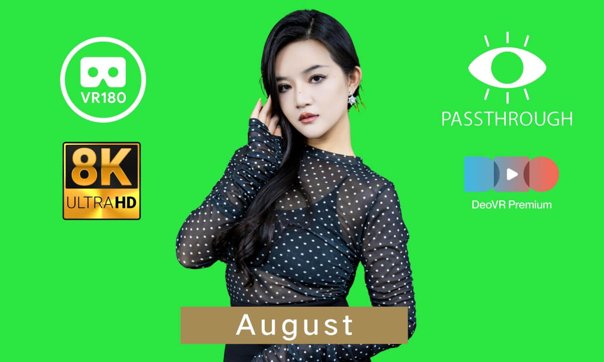 August - 8K - Passthrough