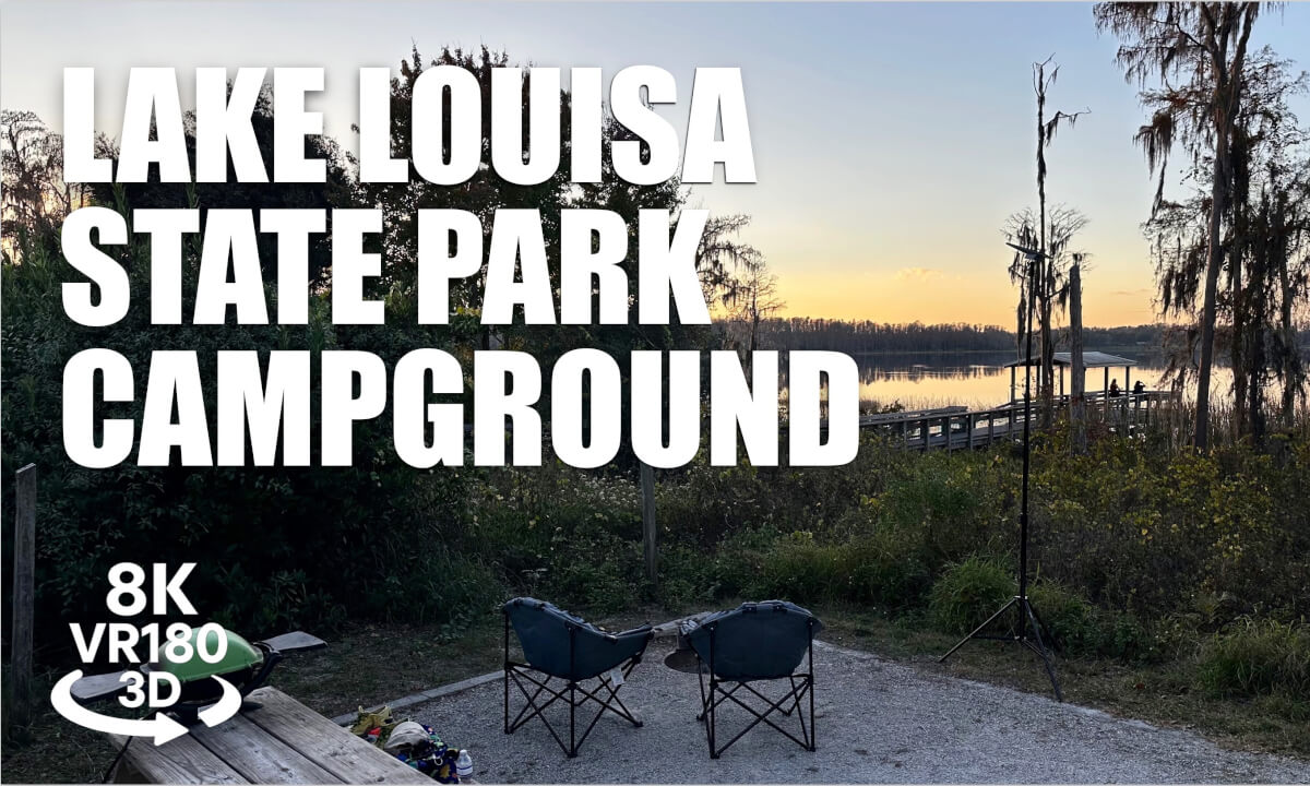 Lake Louisa State Park Campground VR180 8K 3D Lakeside RV, Tent Campsites Florida VR视频 3D動画 VR旅行