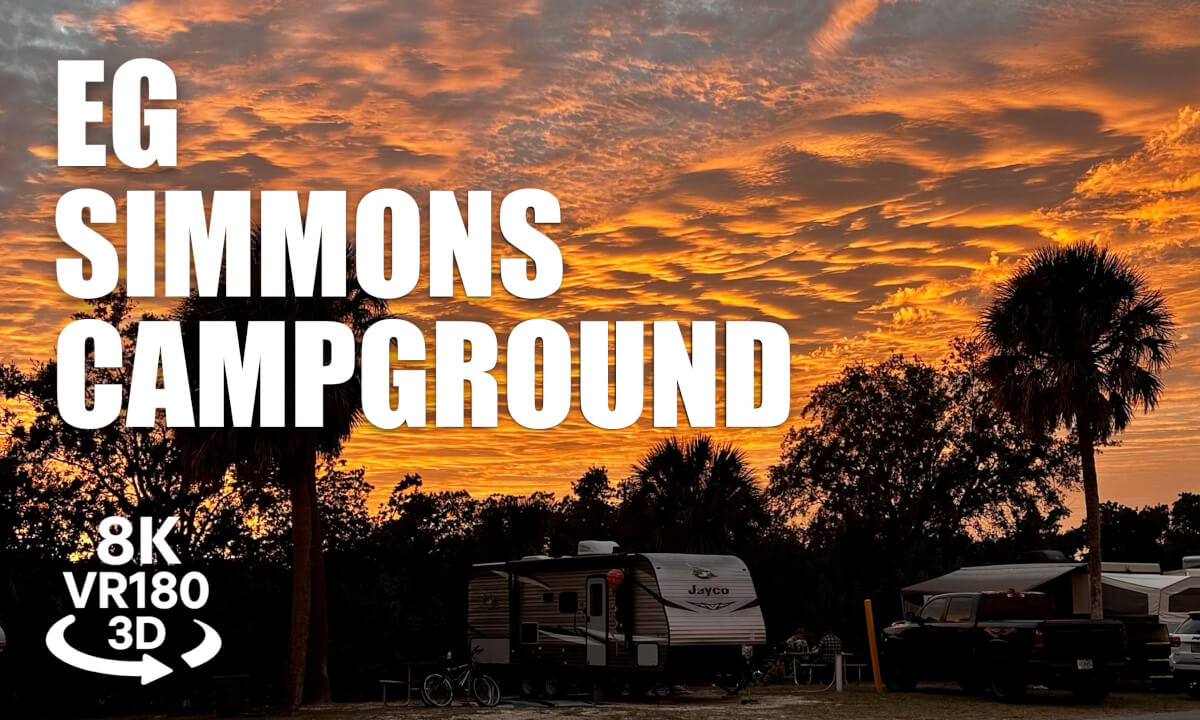 E.G. Simmons Park Campground VR180 8K 3D Tampa Bay Camping Kayak RV & Tent Sites | VR视频 8K 3D動画 VR旅行