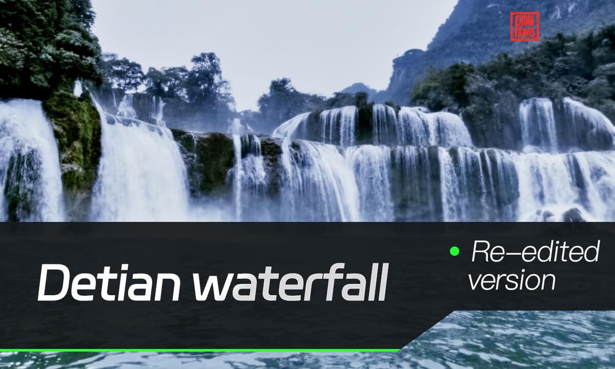 德天瀑布重剪版Detian Waterfall – Re-edited Version