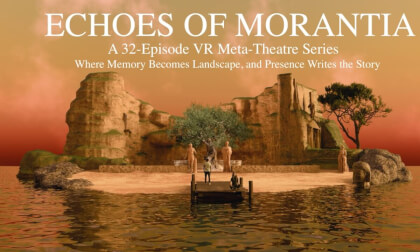 Echoes of Morantia - A 32-Episode VR Meta-Theatre Series